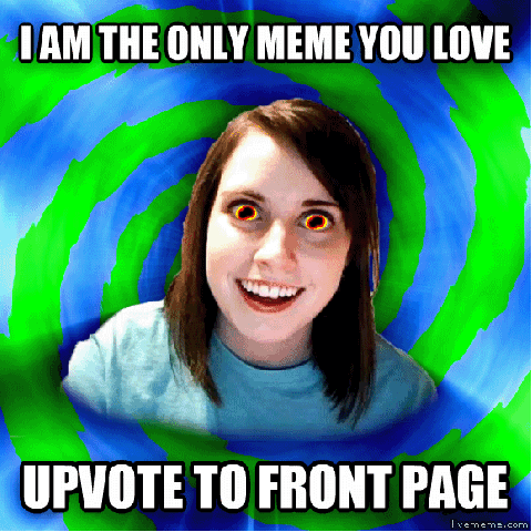 Overly Attached Girlfriend. crazy bitch