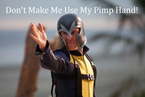 Don+t+Make+Me+Use+My+Pimp+Hand_c48edf_3385291.jpg