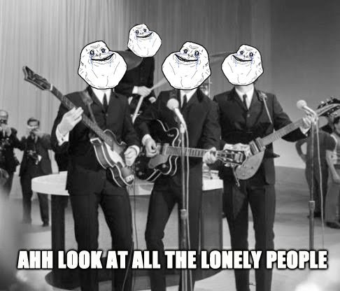 Forever Alone Beatles