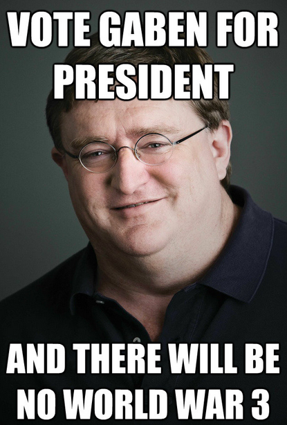 Gaben+for+President.+Trust+him+there+wil
