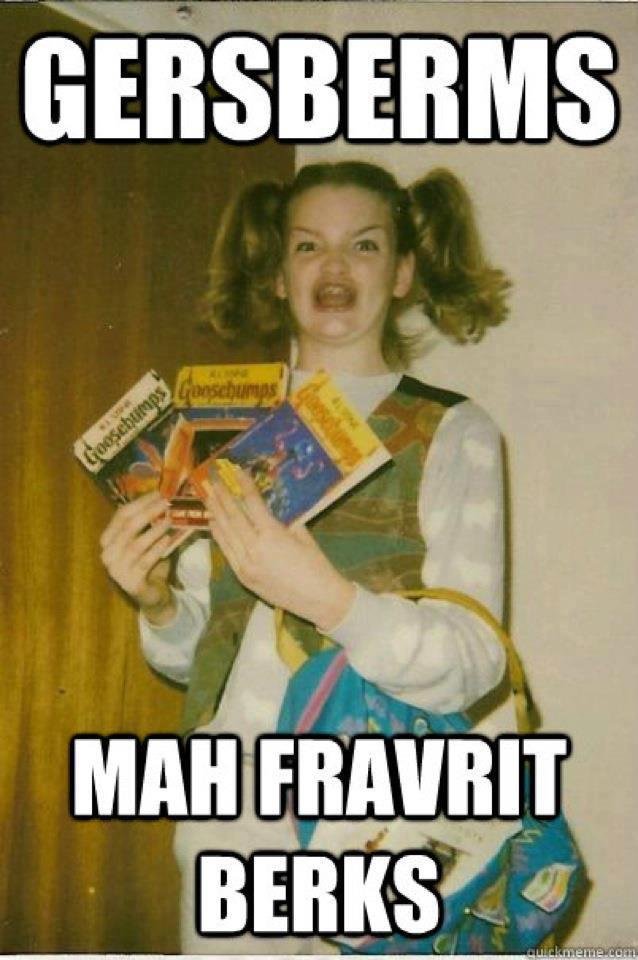 Ermahgerd! Thurrrrr So Scurrrrry!