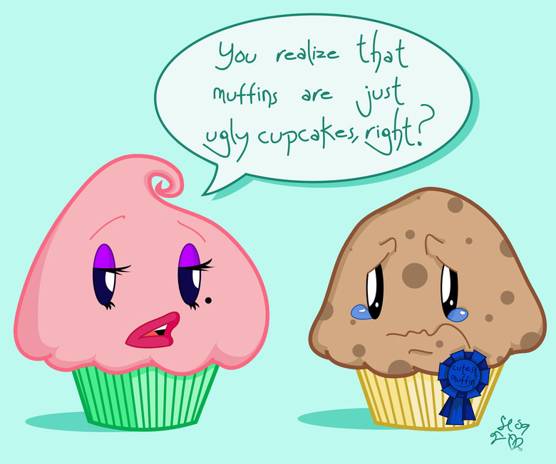 I hate beauty. .. my mom calls me a muffin and my brother a cupcake