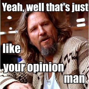 Just+Your+Opinion+Man+scene+from+Big+Lebowski_ac5e64_1617494.jpg