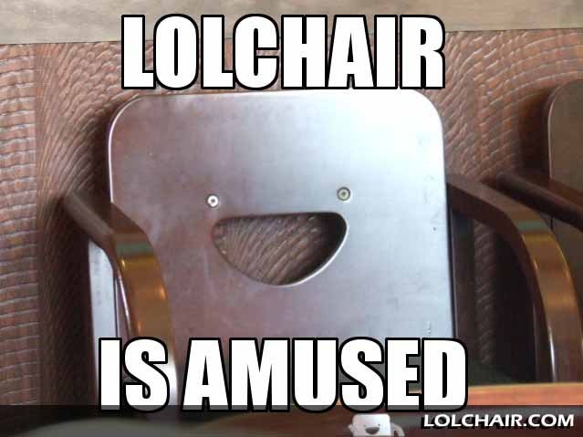 Lolchair Is Amused