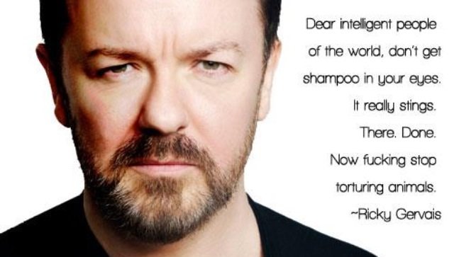 Ricky Gervais. .. Uhm... how about no? Say what you like about morality or entitlement based on genetic superiority... But I happen to be waiting for &quot;No More Tears&quot; to