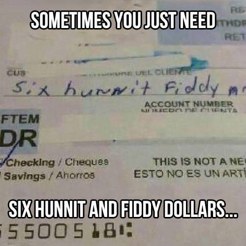 Sometimes you just need...  Six+Hunnit+and+Fiddy.+Oh+god+i+wonder+who+wrote_63299d_4659332