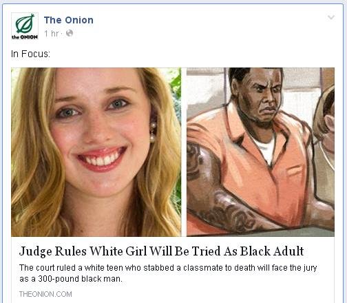 The+onion+i+recommend+watching+the+video+http+wwwtheonioncom+video+judge+rules+white+girl+will+be+tried+as+black+adul+18896+utm+source+facebook+utm+medium+socialmarketing+utm+campaign+linkpreview+na+infocus_f1a276_5429821.jpg