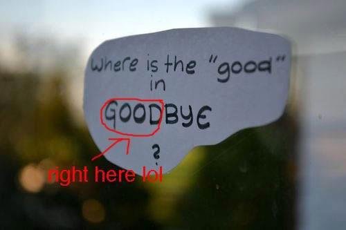 Where+is+the+good+in+goodbye+right+there