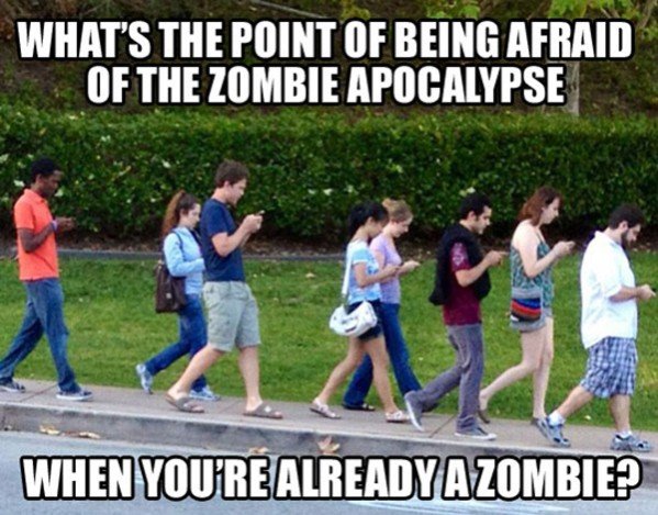 Zombie+Apocalypse.+Its+already+here_af68ec_4574883.jpg