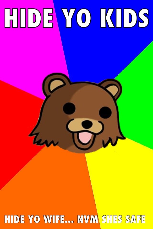 [Image: pedobear_cce6ea_2394901.jpg]