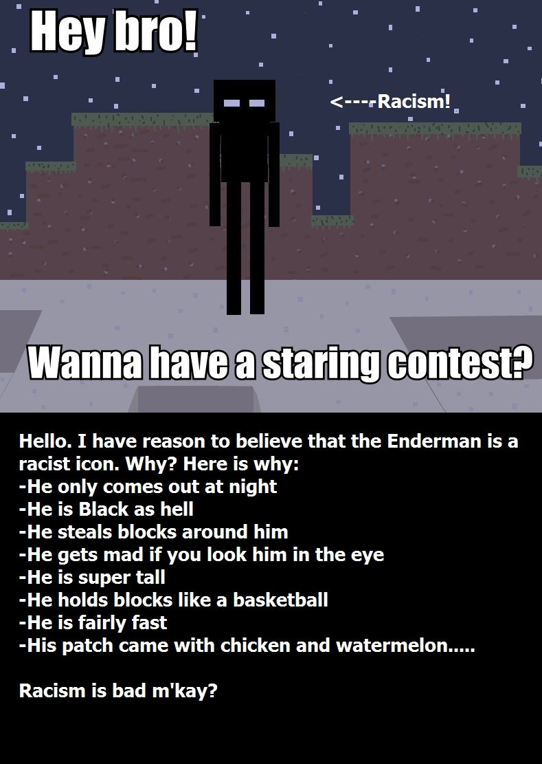 The Enderman is full of Racism