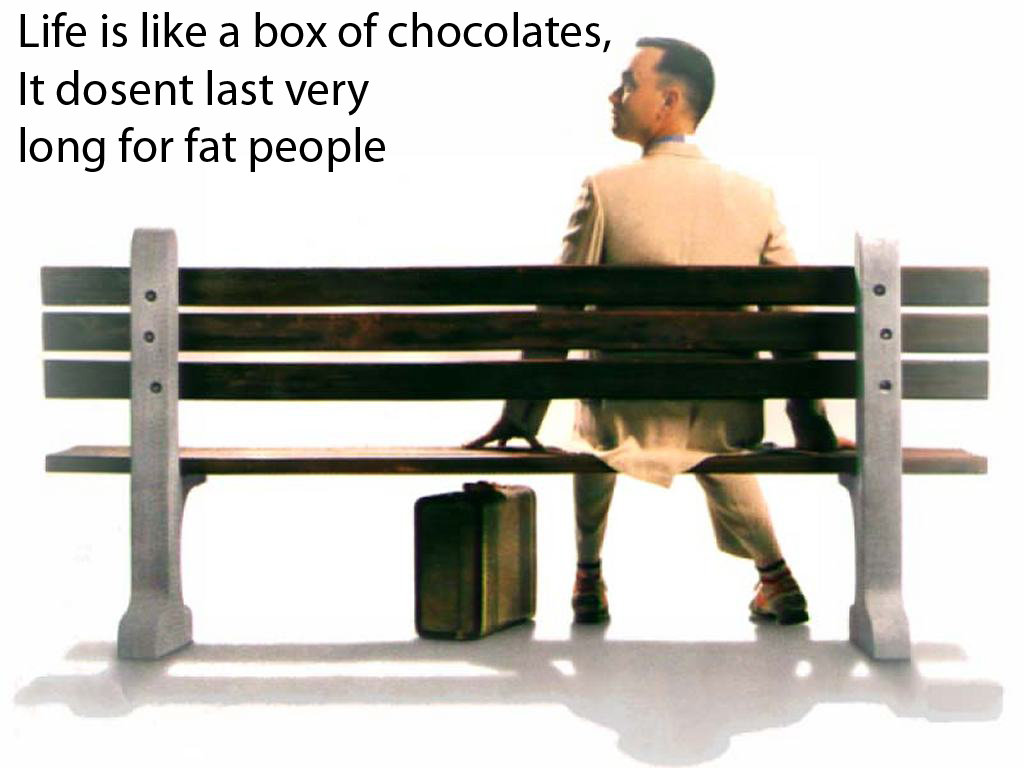 Life Is Like A Box Of Chocolates