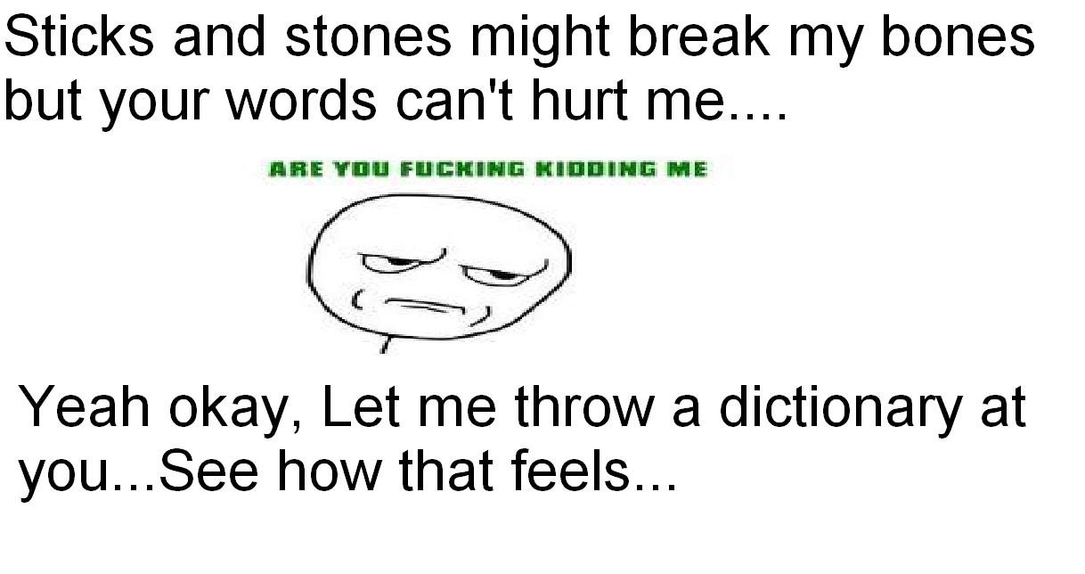 Sticks and stones may break my bones song