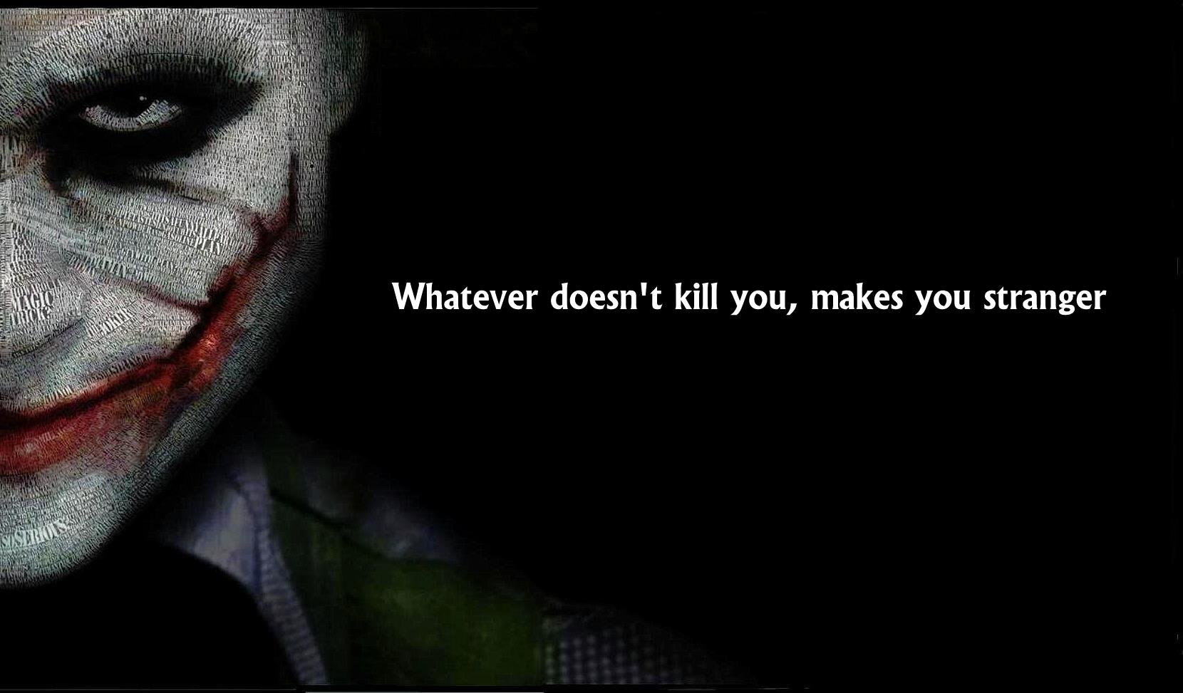 Whatever doesn't kill you.