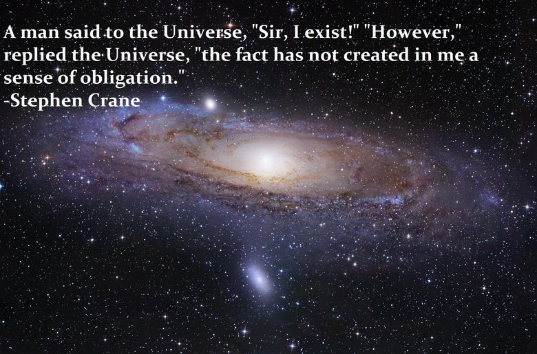 A man said to the Universe...