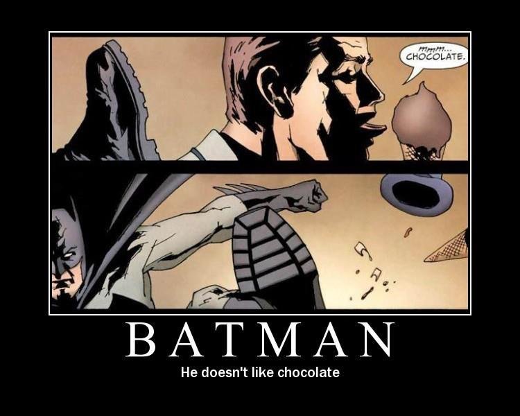 Batman and the chocolate.