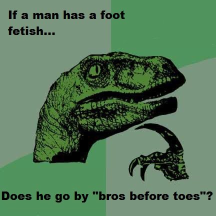 Toes before bros