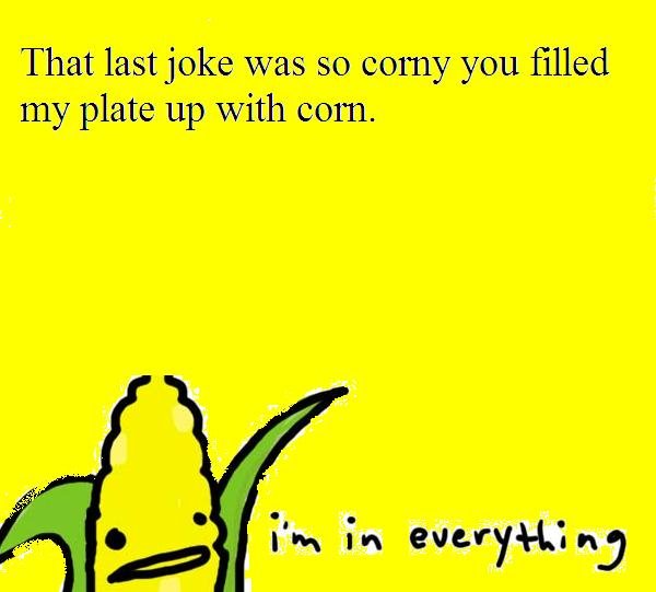 Corny like your Jokes