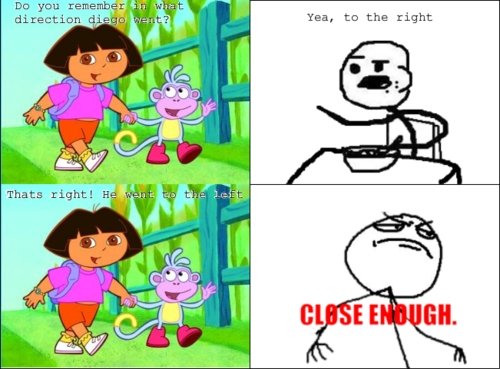 Dora Close Enough