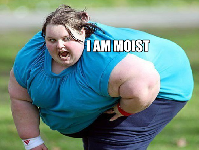 I Am Moist