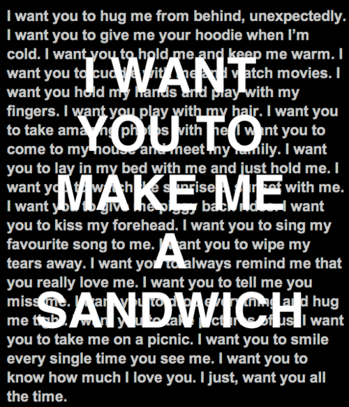 I want you to make me a sandwich.