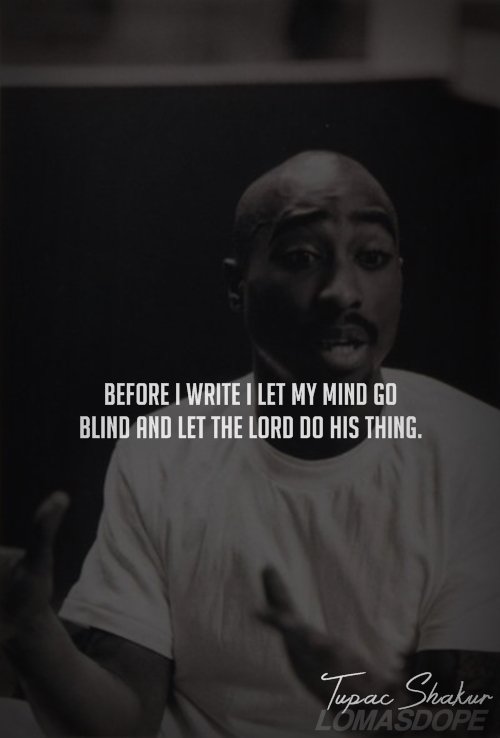 They will get you good. 2pac quotes. Tupac Shakur phrases. 2pac quotes things change.