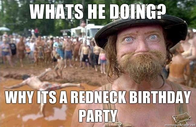 Redneck birthday