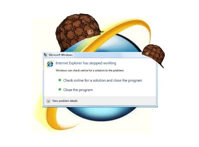 Scumbag Internet Explorer