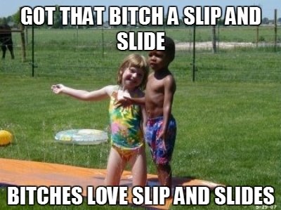 Slip And Slide