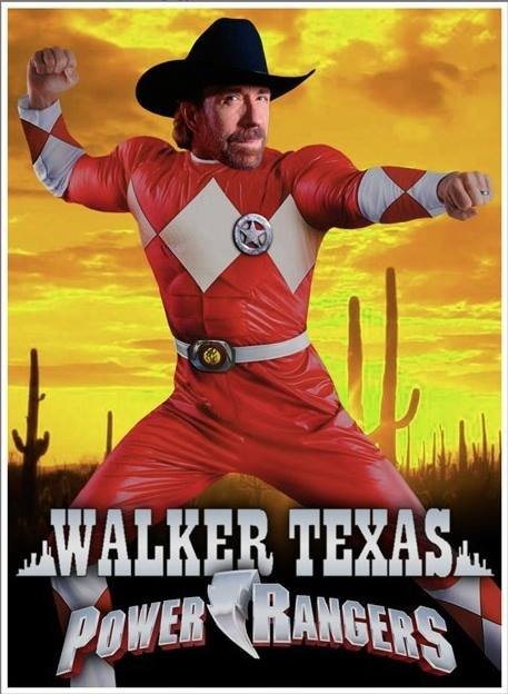 Walker Texas Power Ranger.