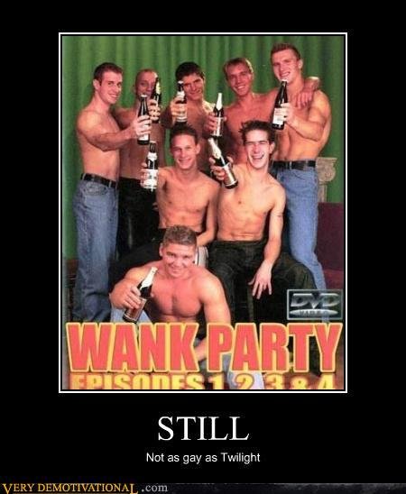 Wank Party. . STILL Not as gay as. how about now?