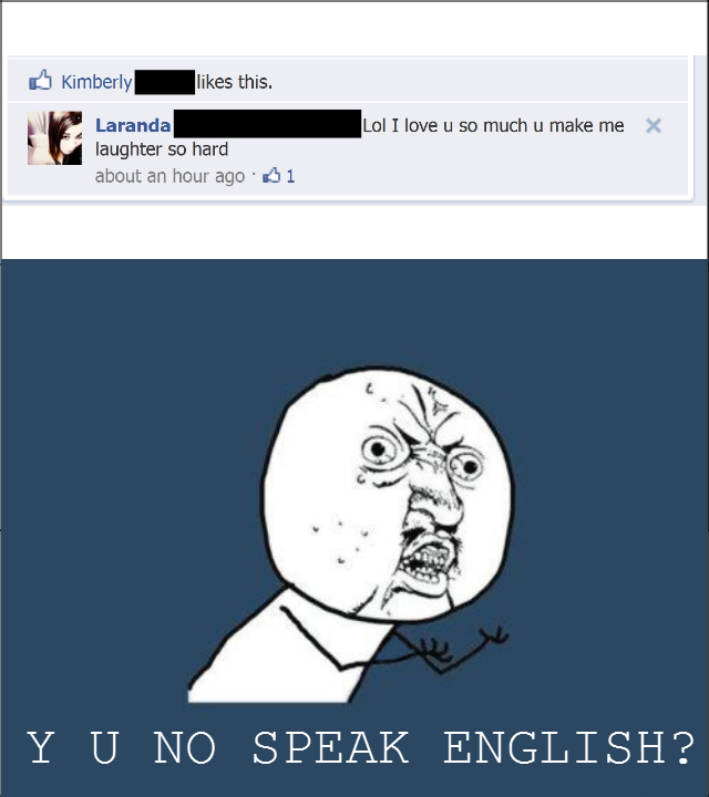 Y U No Speak English